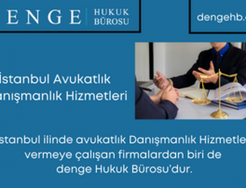 İstanbul Avukatlık Danışmanlık Hizmetleri