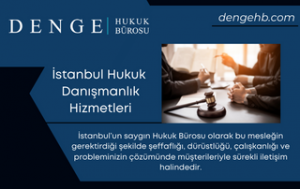 İstanbul Hukuk Danışmanlık Hizmetleri - Dengehb com