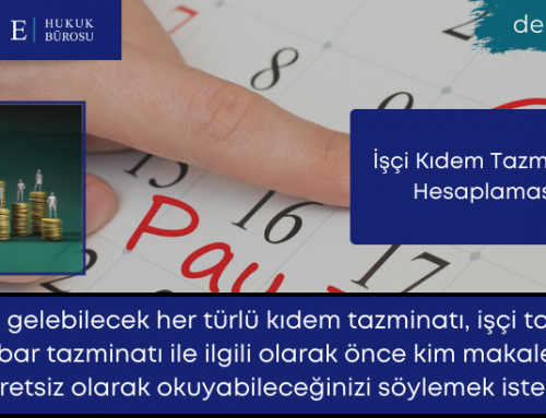 İşçi Kıdem Tazminatı Hesaplaması