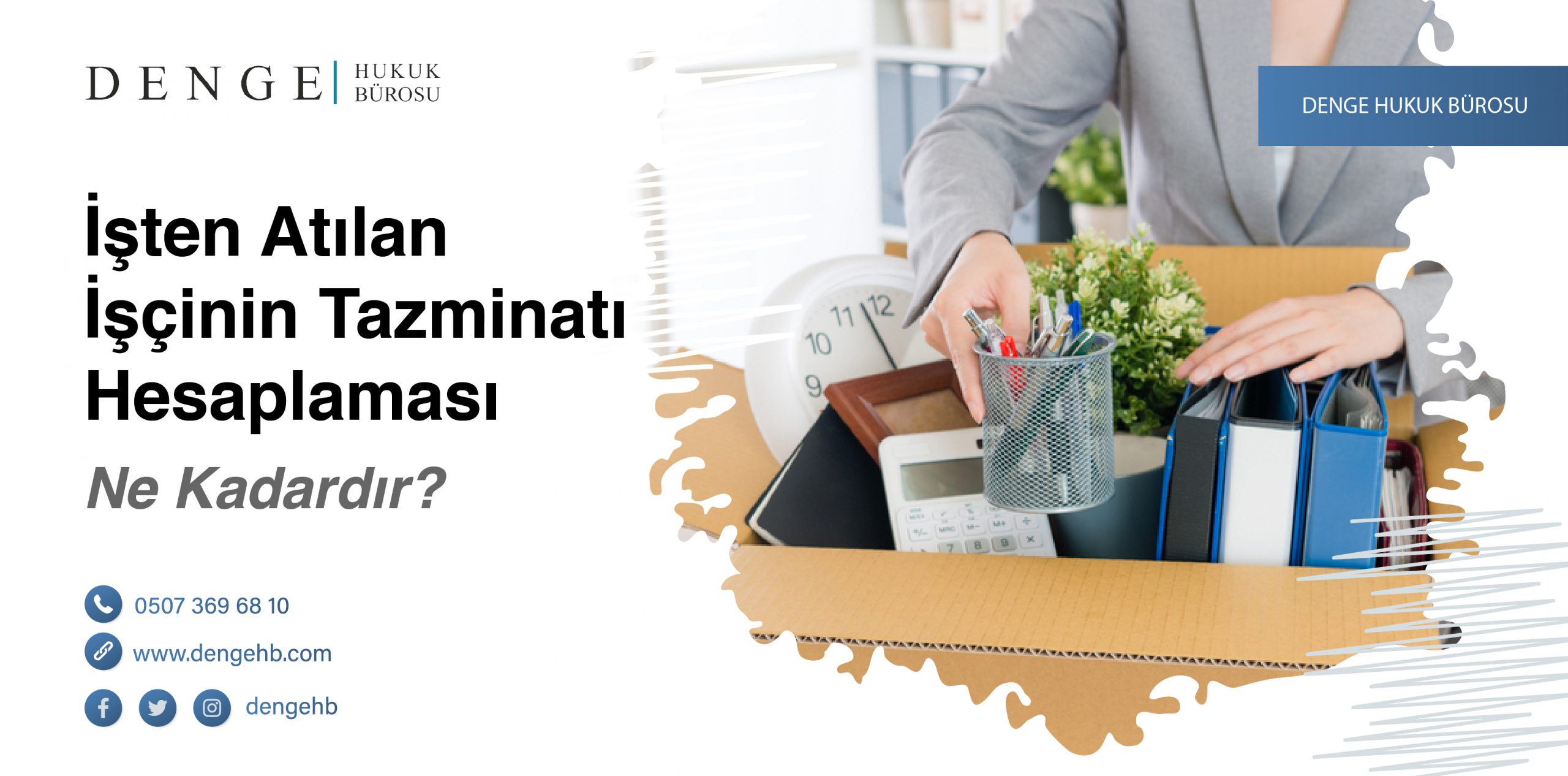 İşten Atılan İşçinin Tazminatı Hesaplaması Ne Kadardır - Dengehb com