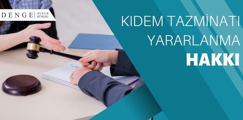 En İyi Kıdem Tazminatı Avukatları - Kıdem Tazminatı Yararlanma Hakkı - Kıdem Tazminatı - Denge Hukuk Bürosu - Denge hb com