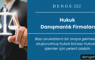 Hukuk Danışmanlık Firmaları - Dengehb com