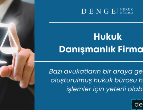 Hukuk Danışmanlık Firmaları