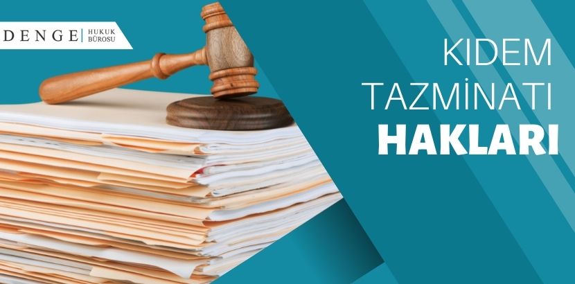 İstanbul Kıdem Tazminatı - Denge Hukuk Bürosu - dengehb com