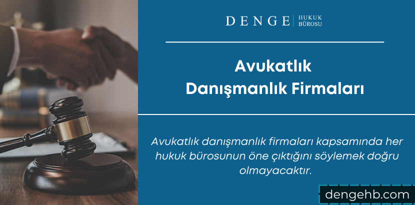 Avukatlık Danışmanlık Firmaları - Dengehb com