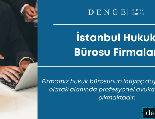 İstanbul Hukuk Bürosu Firmaları