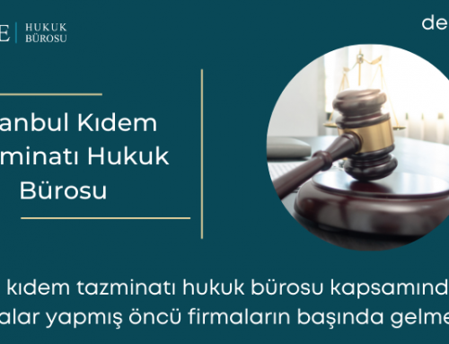 İstanbul Kıdem Tazminatı Hukuk Bürosu