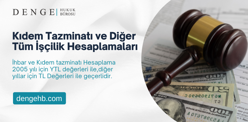 Kıdem Tazminatı ve Diğer Tüm İşçilik Hesaplamaları - Dengehb com