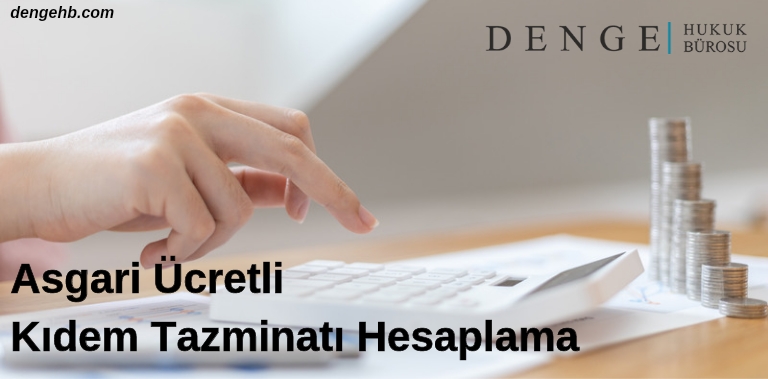 Asgari Ücretli Kıdem Tazminatı Hesaplama - İşçi Kıdem Tazminatı - Dengehb com