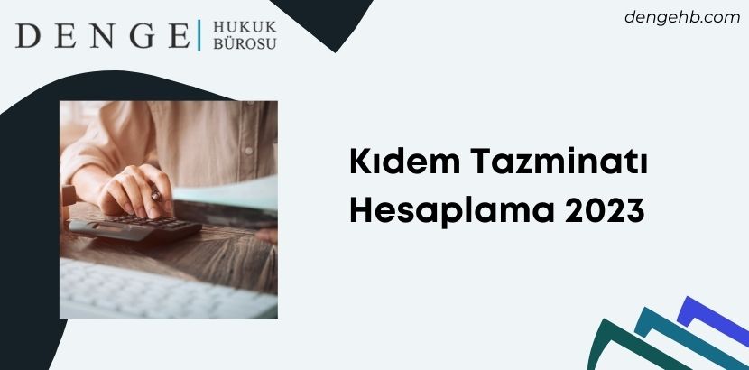 Kıdem Tazminatı Hesaplama 2023 - Dengehb com