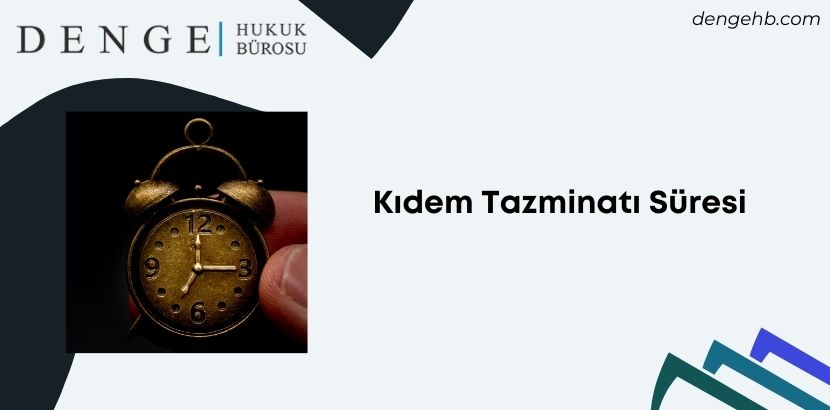 Kıdem Tazminatı Süresi - Dengehb com