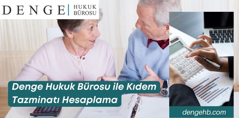 Denge Hukuk Bürosu ile Kıdem Tazminatı Hesaplama - Dengehb com