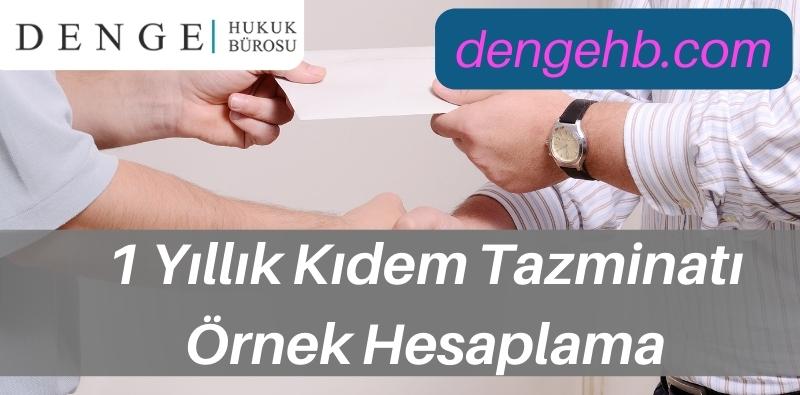 1 Yıllık Kıdem Tazminatı Örnek Hesaplama - İstanbul Kıdem Tazminatı - Dengehb com