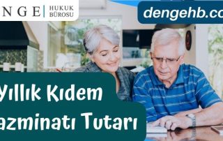 1 Yıllık Kıdem Tazminatı Tutarı - Kıdem Tazminatı Hesaplaması - DengeHB Kıdem Tazmianatı - Dengehb com
