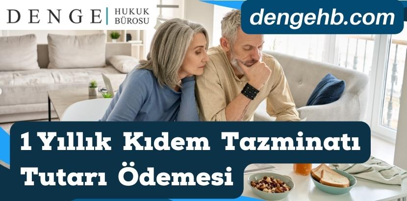 1 Yıllık Kıdem Tazminatı Tutarı Ödemesi -Kıdem Tazminatı Hakları - Kıdem Tazminatı Formülü - Dengehb com