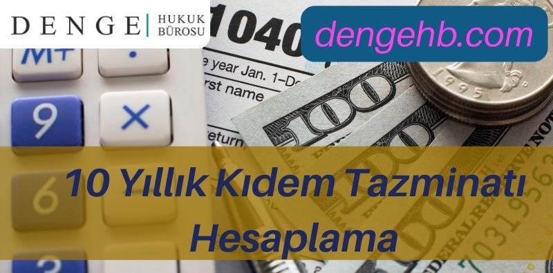 10 Yıllık Kıdem Tazminatı Hesaplama - Kıdem Tazminatı Şartları - Dengehb com