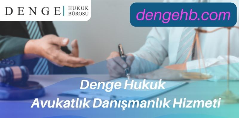 Denge Hukuk Avukatlık - Danışmanlık Hizmeti - Avukatlık Büroları - Bürosu - Dengehb com