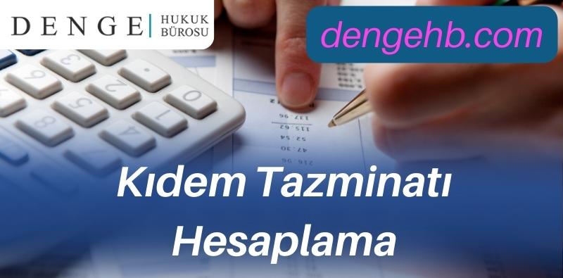 Kıdem Tazminatı Hesaplaması - Tutarı - Süresi - Dengehb com