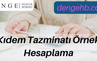 Kıdem Tazminatı Örnek Hesaplama Formu - Denge Hukuk Burosu - Dengehb com