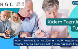 Kıdem Tazminatı Tutarı - Kıdem Tazminatından Yararlanma -Dengehb com