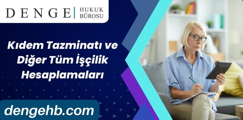 Kıdem Tazminatı ve Diğer Tüm İşçilik Hesaplamaları - Kıdem Tazminatı Hesaplama - Dengehb com